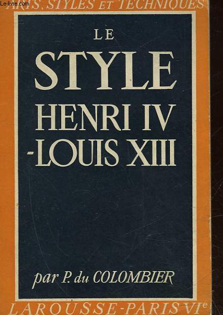 LE STYLE HENRI IV - LOUIS 13