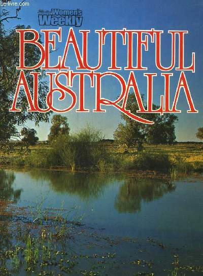 THE AUSTRALIAN WOMEN'S WEEKLY - BEAUTIFUL AUSTRALIA