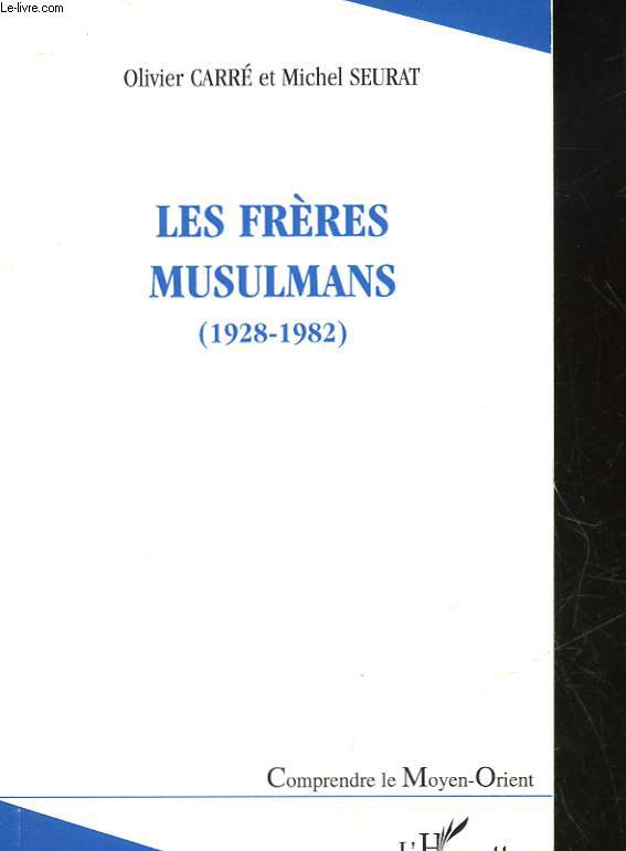 LES FRERES MUSULMANS 1928-1982