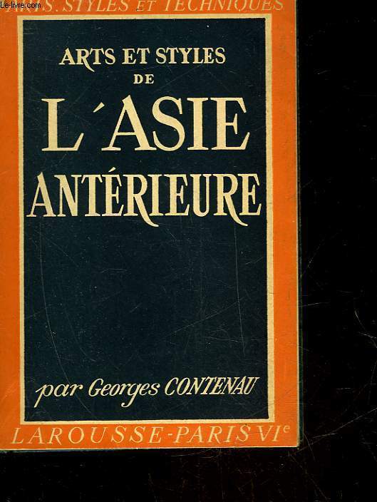 ARTS ET STYLE DE L'ASIE ANTERIEURE (D'ALEXANDRE LE GRAND A L'ISLAM)
