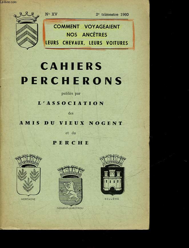 CAHIERS PERCHERONS - N 15 - LE CHEVAL PERCHERON - LA LOCOMOTIVE HIPPOMOBILE