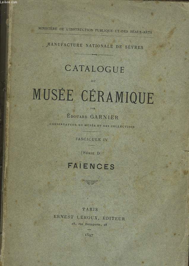 CATALOGUE DU MUSEE CERAMIQUE - FASCICULE 4 - SERIE D - FAIENCES