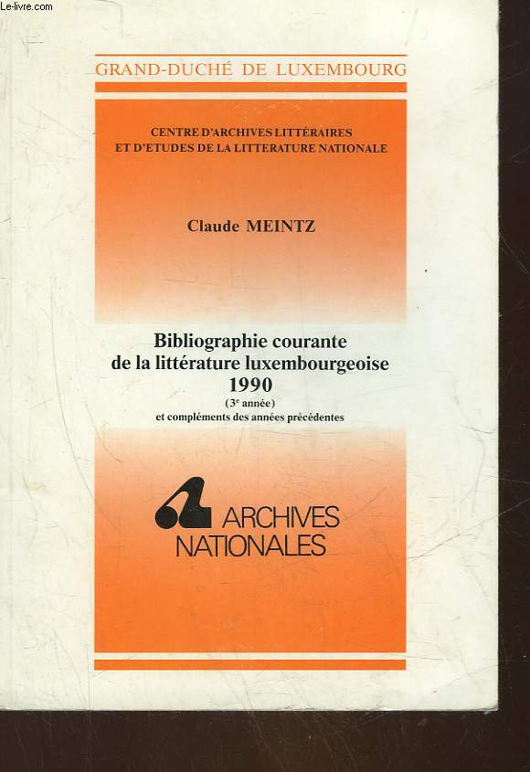 BIBLIOGRAPHIE COURANTE DE LA LITTERATURE LUXEMBOURGEOISE 1990 (3 ANNEE) ET COMPLEMENTS DES ANNEES PRECEDENTES