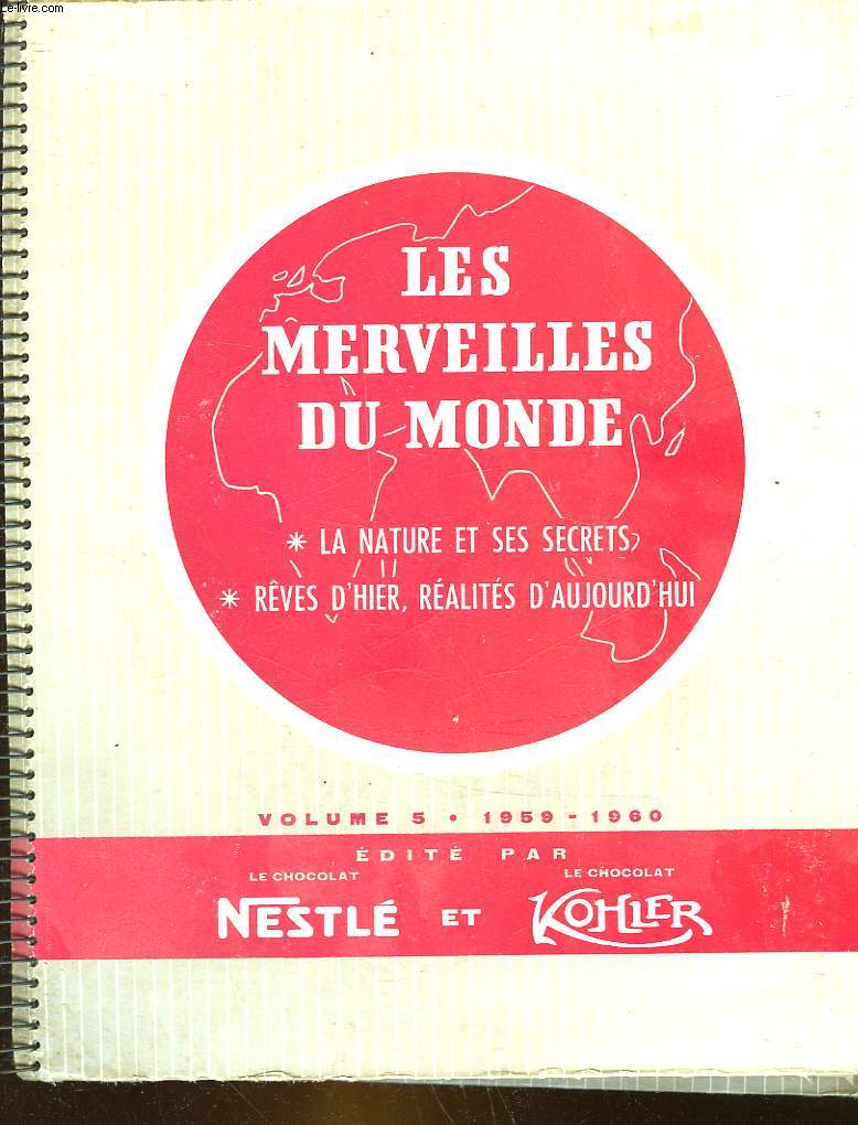 LES MERVEILLES DU MONDE - LA NATURE ET SES SECRETS - REVES D'HIER, REALITES D'AUJOURD'HUI - VOLUME 5 - 1959-1960