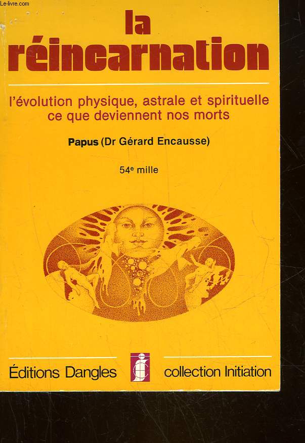 LA REINCARNATION - L'EVOLUTION PHYSIQUE, ASTRALE ET SPIRITUELLE CE QUE DEVIENNENT NOS MORTS