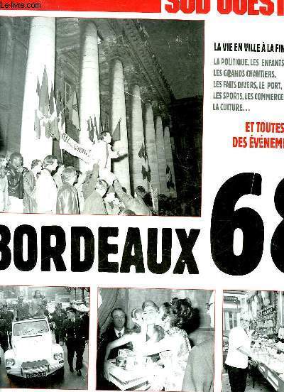 SUD OUEST - BORDEAUX 68 - LA VIE EN VILLE A LA FIN DES ANNEES 60 - HORS SERIE