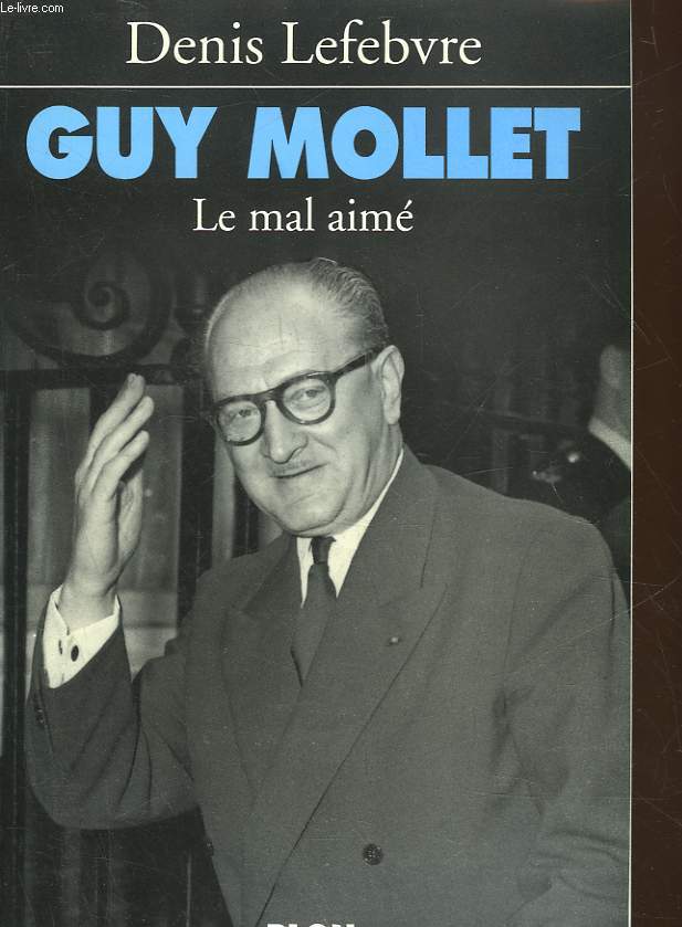 GUY MOLLET - LE MAL AIME