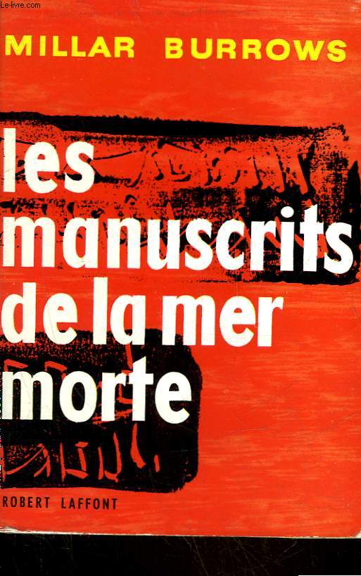 LES MANUSCRITS DE LA MER MORTE - THE DEAD SEA SCROLLS