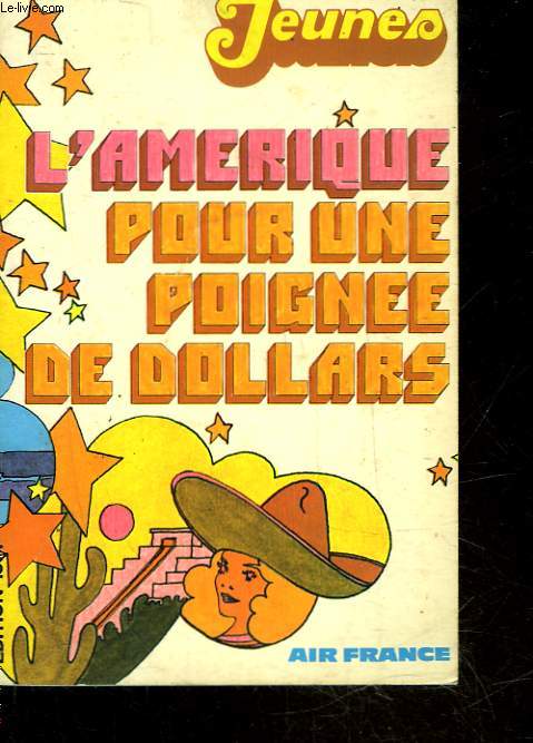 U. S. A. CANADA MEXIQUE POUR UNE POIGNEE DE DOLLARS