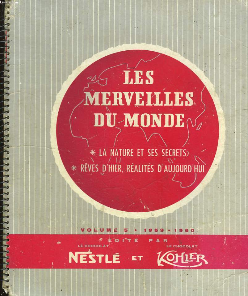 LES MERVEILLES DU MONDE - LA NATURE ET SES SECRETS - REVES D'HIER, REALITES D'AUJOURD'HUI - VOLUME 5