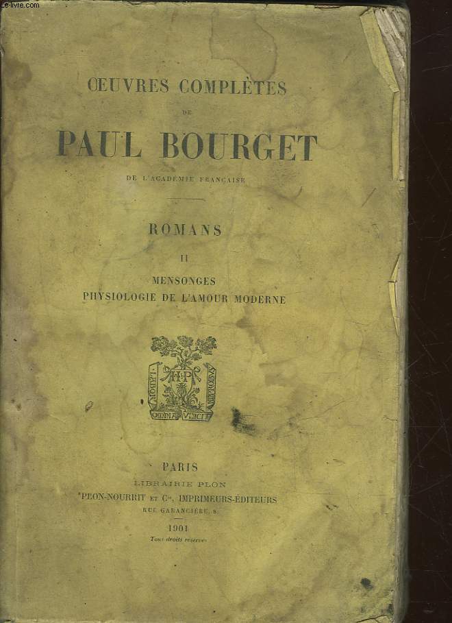 OEUVRES COMPLETES DE PAUL BOURGET - ROMANS - 2 - MENSONGES PHYSIOLOGIE DE L'AMOUR MODERNE