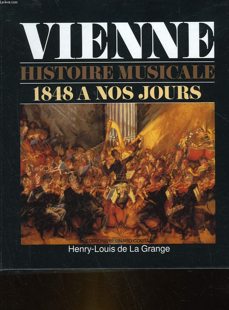 VIENNE HISTOIRE MUSICALE 1848 A NOS JOURS