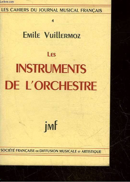LES CAHIERS DU JOURNAL MUSICAL FRANCAIS - 4 - LES INSTRUMENTS DE L'ORCHESTRE