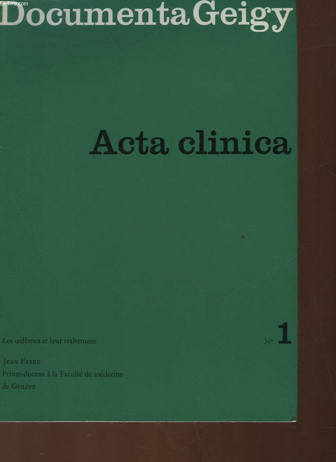 DOCUMENTA GEIGY - ACTA CLINICA 1 - LES OEDEMES ET LEUR TRAITEMENT