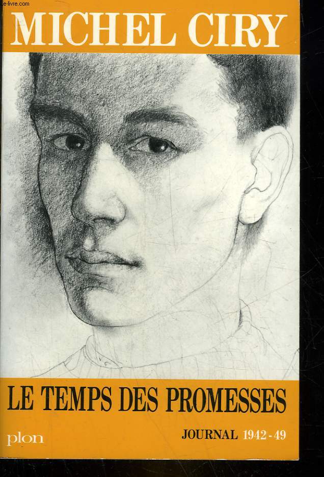 LE TEMPS DES PROMESSES - JOURNAL - 1942 - 1949
