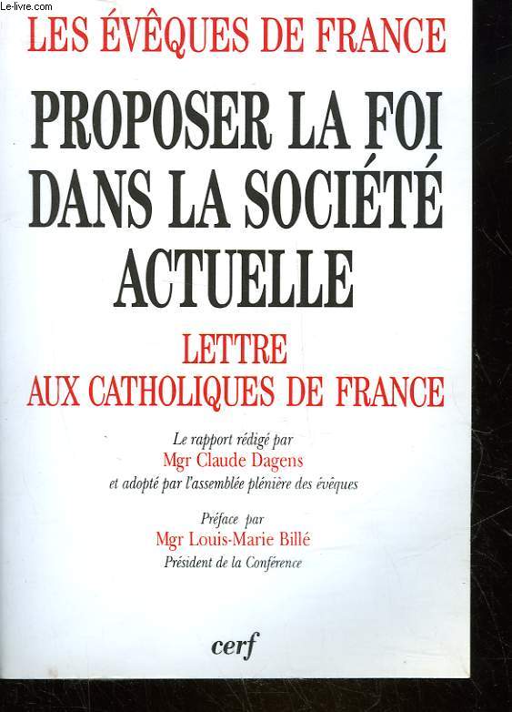 PROPOSER LA FOI DANS LA SOCIETE ACTUELLE - 3 6 LETTRES AUX CATHOLIQUES DE FRANCE