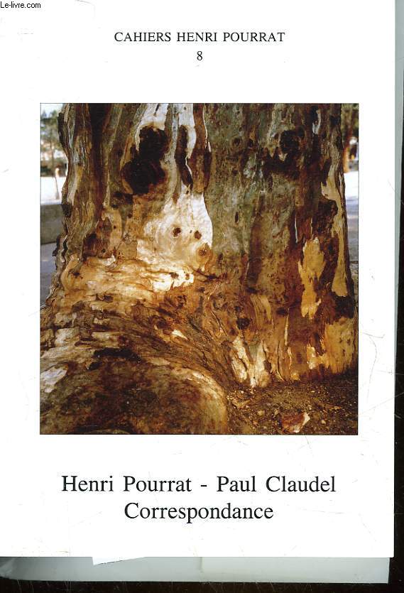 CAHIERS HENRI POURRAT - 8 - HENRI POURRAT - PAUL CLAUDEL - CORRESPONDANCE