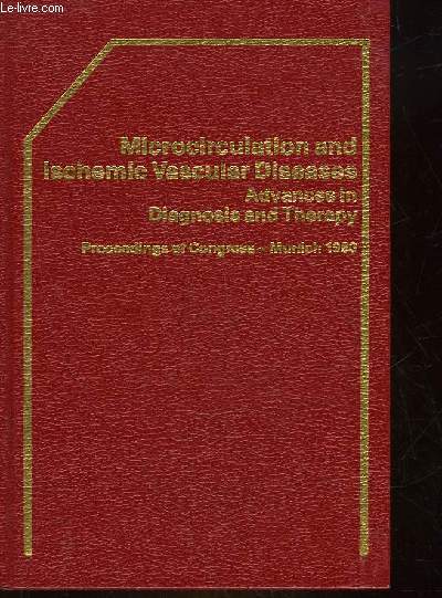 MICROCIRCULATION AND ISCHEMIC VASCULAR DISEASES - ADVANCES IN DIAGNOSIS AND THERAPY