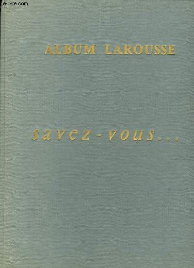 ALBUM LAROUSSE SAVEZ-VOUS..