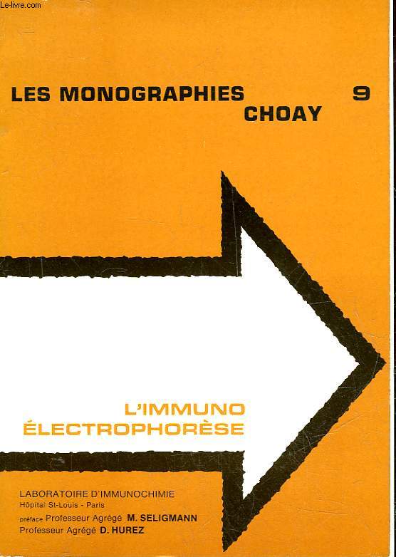 LES MONOGRAPHIES CHOAY - 9 - L'IMMUNO ELECTROPHORESE