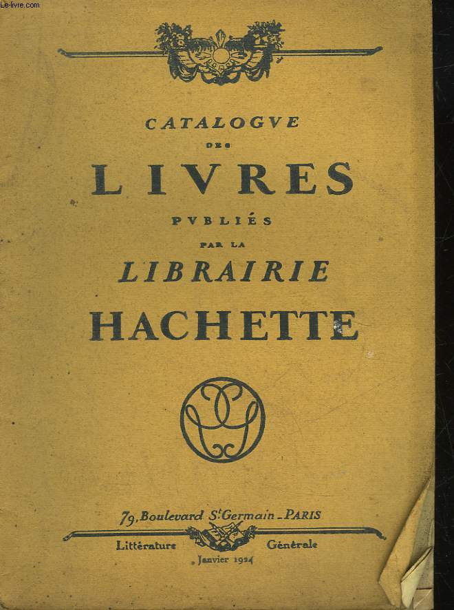 CATALOGUE DES LIVRES PUBLIES PAR LA LIBRAIRIE HACHETTE
