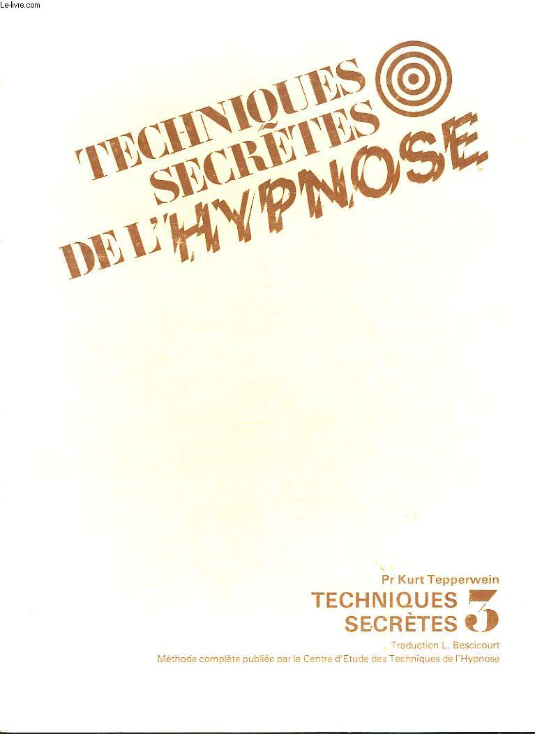 TECHNIQUE SECRETES DE L'HYPNOSE - VOLUME 3 - TECHNIQUE SECRETE