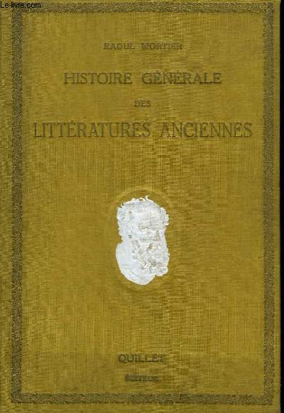 HISTOIRE GENERAL DES LITTERATURES ANCIENNES