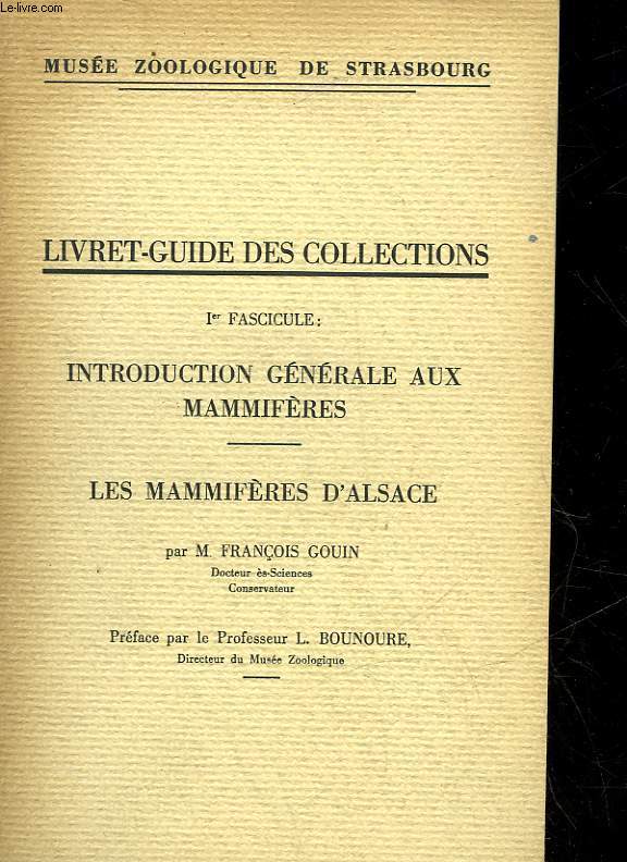 LIVRET-GUIDE DES COLLECTIONS - 1 FASCICULE - INTRODUCTION GENERALE AUX MAMMIFERES - LES MAMMIFERES D'ALSACE