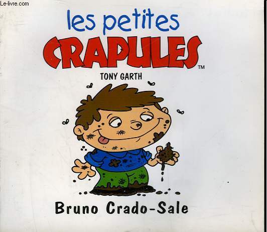 LES PETITES CRAPULES : BRUNO CRADO-SALE