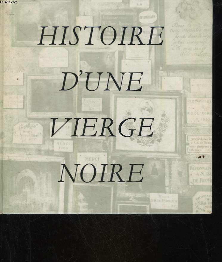 HISTOIRE D'UNE VIERGE NOIRE