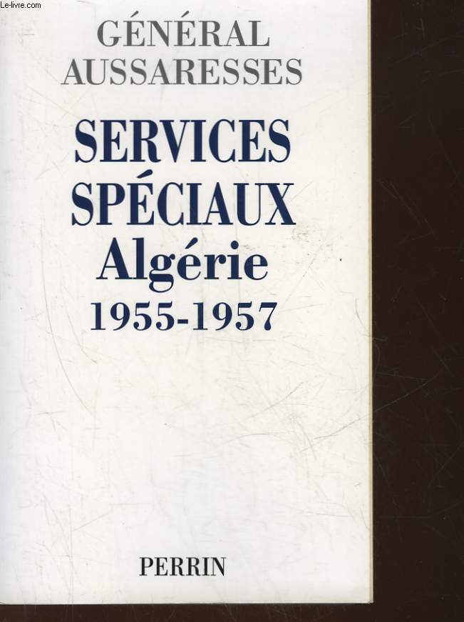 SERVICES SPECIAUX ALGERIE 1955 - 1957