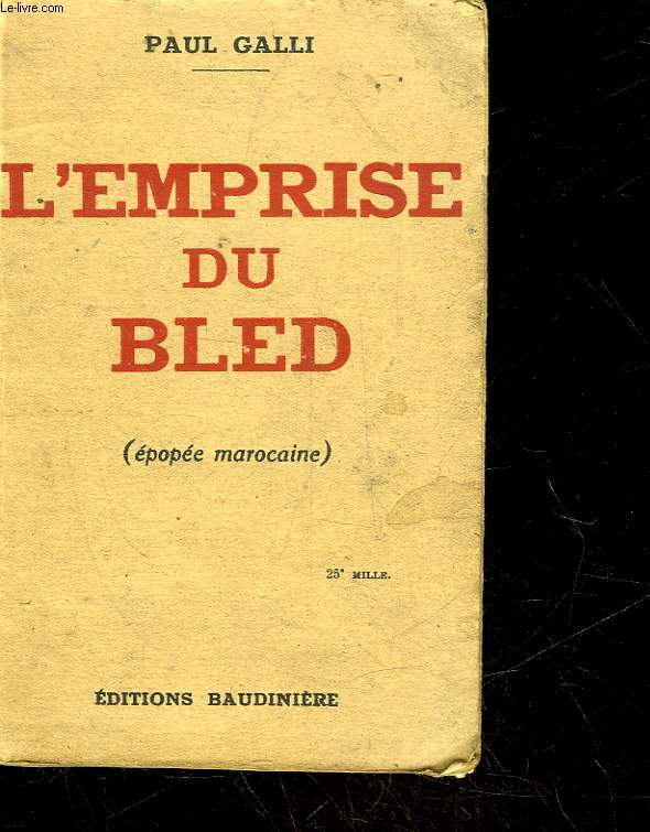 L'EMPRISE DU BLED - EPOPEE MAROCAINE