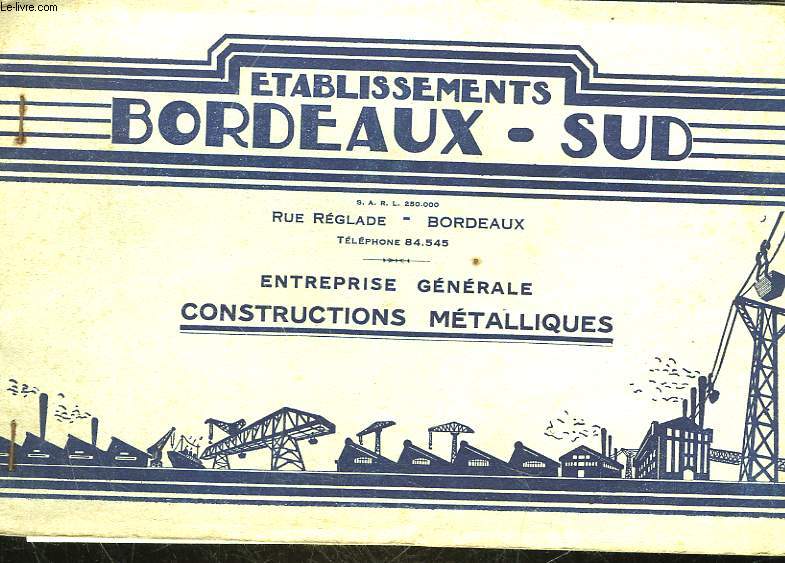 ETABLISSEMENTS BORDEAUX-SUD - ENTREPRISE GENERALE CONSTRUCTIONS METALLIQUES