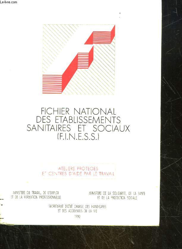 FICHIER NATIONAL DES ETABLISSEMENTS SANITAIRES ET SOCIAUX - F. I. N. E. S. S.