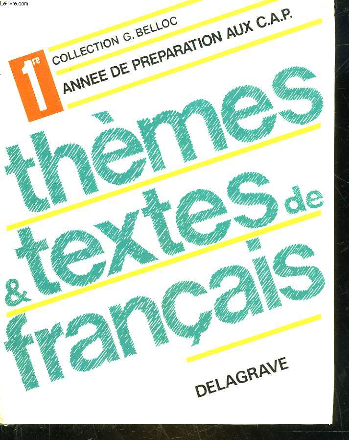 THEMES ET TEXTES DE FRANCAIS - 1 ANNEE DE PREPARATION AUX C. A. P. - PROMOTION SOCIALE - FORMATION CONTINUE