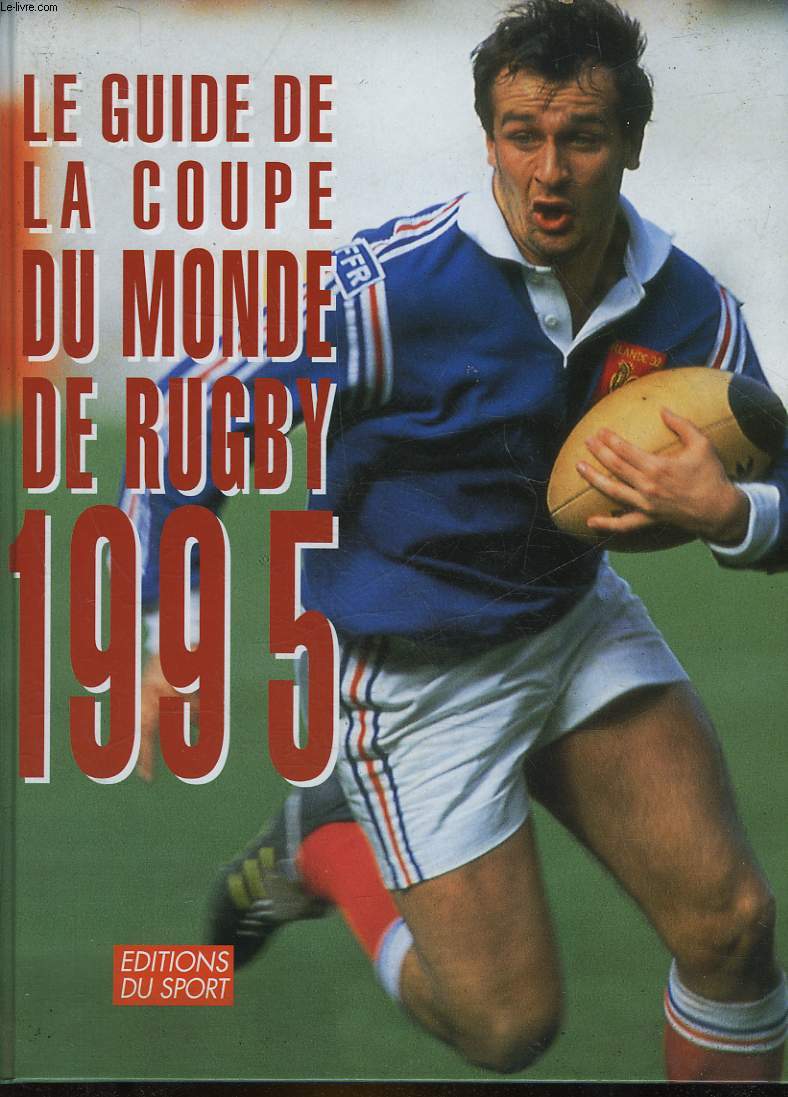 LE GUIDE DE LA COUPE DU MONDE DE RUGBY 1995