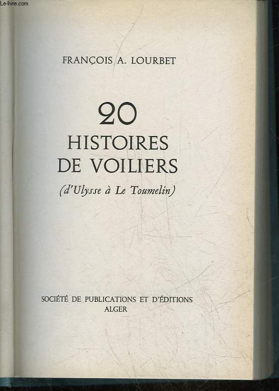 20 HISTOIRES DE VOILIERS (D'ULYSSE A LE TOUMELIN)