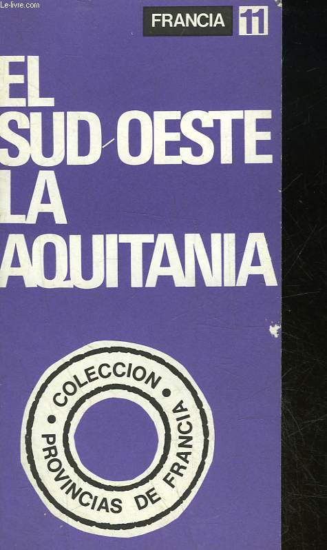 EL SUD-OESTE LA AQUITANIA - FRANCIA 11 - COLECCION PROVINCIAS DE FRANCIA