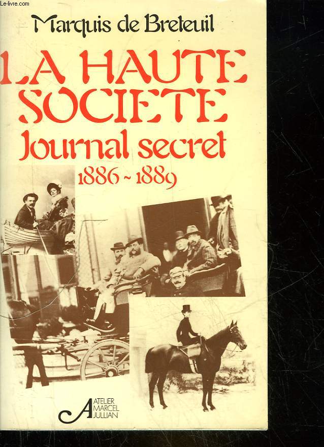 LA HAUTE SOCIETE - JOURNAL SECRET 1886 - 1889