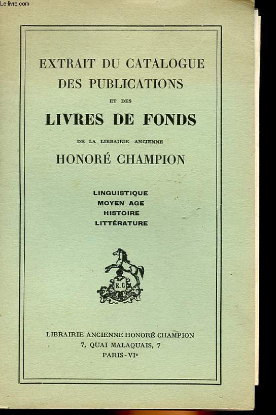 EXTRAIT DU CATALOGUE DES PUBLICATIONS ET DES LIVRES DE FONDS DE LA LIBRAIRIE ANCIENNE HONORE CHAMPION
