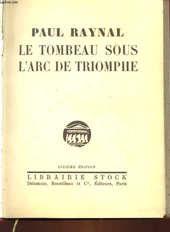 LE TOMBEAU SOUS L'ARC DE TRIOMPHE - TRAGEDIE EN 3 ACTES