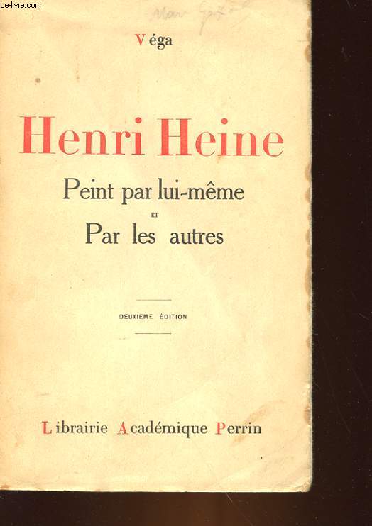 HENRI HEINE PEINT PAR LUI-MEME ET PAR LES AUTRES