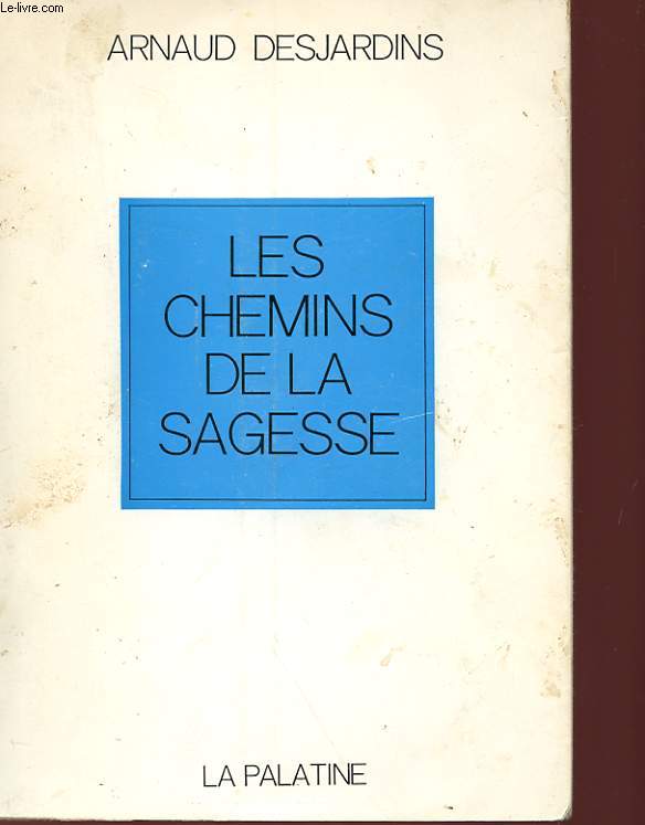 LES CHEMINS DE LA SAGESSE - TOME 1
