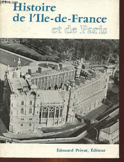 HISTOIRE DE L'ILE-DE-FRANCE ET DE PARIS