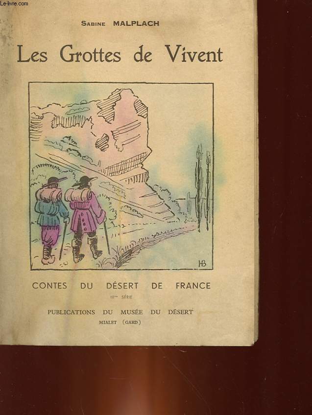 CONTES DU DESERT DE FRANCE - 3 SERIE - LES GROTTES DE VIVENT