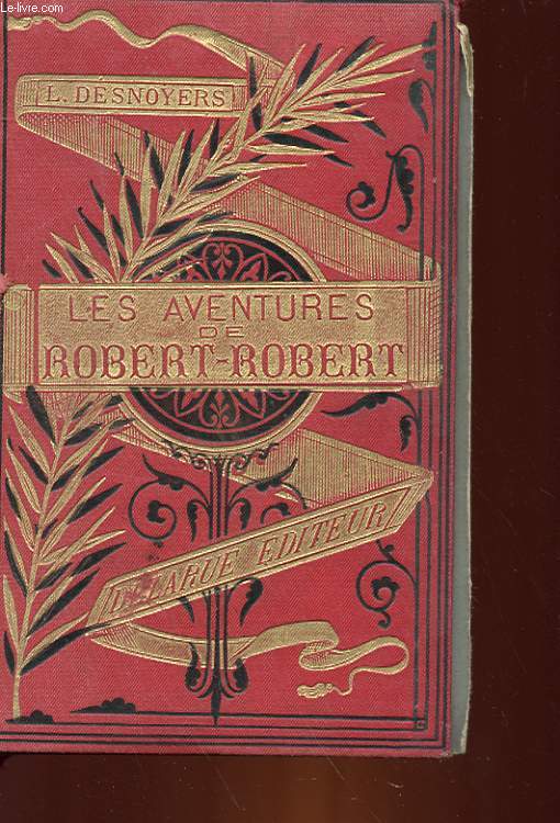 LES AVENTURES DE ROBERT-ROBERT ET DE SON FIDELE COMPAGNON TOUSSAINT LAVENETTE