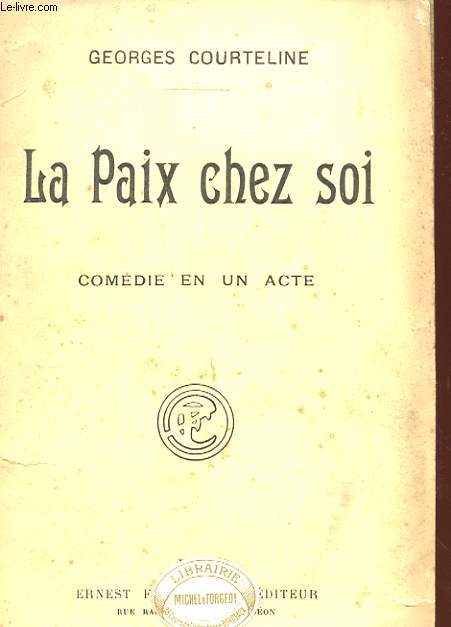 LA PAIX CHEZ SOI - COMEDIE EN 1 ACTE