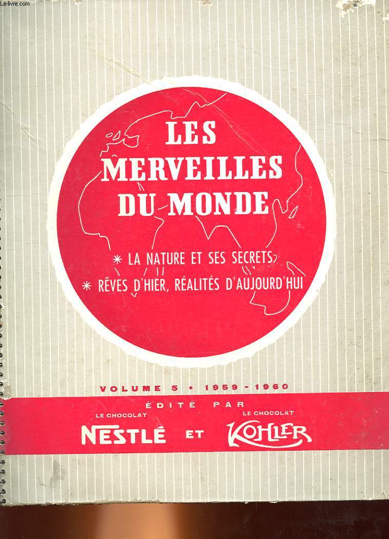 LES MERVEILLES DU MONDE - VOLUME 5 - LA NATURE ET SES SECRETS, REVES D'HIER REALITES D'AUJOURD'HUI