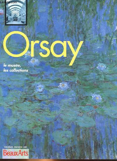 ORSAY - LE MUSEE, LES COLLECTION