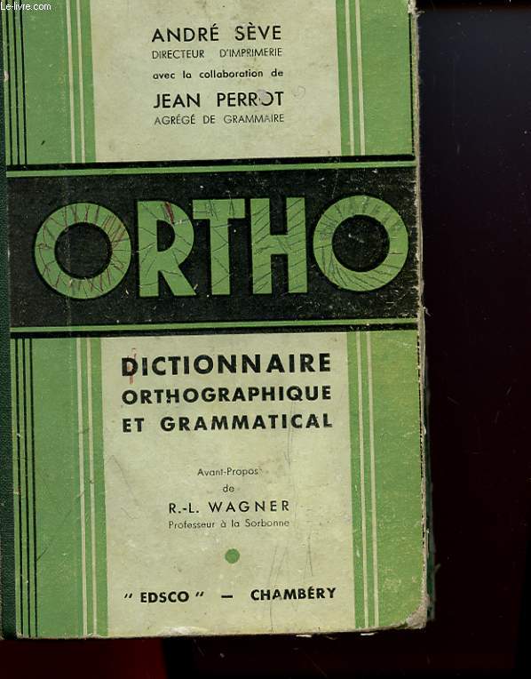 ORTHO - DICTIONNAIRE ORTHOGRAPHIQUE ET GRAMMATICAL